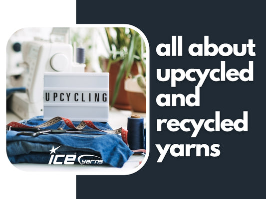 All About Upcycled and Recycled Yarns