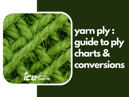 Yarn Ply – Guide to Ply Charts &amp; Conversions