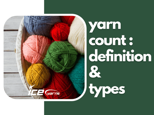 Yarn Count : Definition & Types